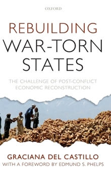 Hardcover Rebuilding War-Torn States: The Challenge of Post-Conflict Economic Reconstruction Book