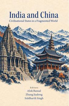 Hardcover India and China: Civilisational States in a Fragmented World Book