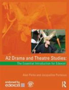 Paperback A2 Drama and Theatre Studies: The Essential Introduction for Edexcel Book