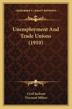 Paperback Unemployment And Trade Unions (1910) Book