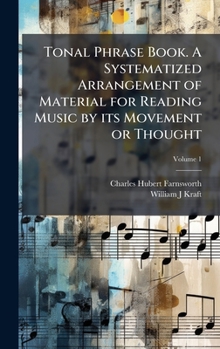 Hardcover Tonal Phrase Book. A Systematized Arrangement of Material for Reading Music by its Movement or Thought Book