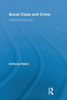 Paperback Social Class and Crime: A Biosocial Approach Book