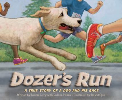Hardcover Dozer's Run: A True Story of a Dog and His Race Book