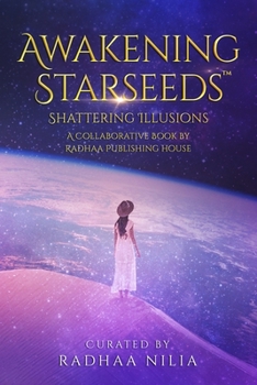 Paperback Awakening Starseeds: Shattering Illusions Vol.1 Book