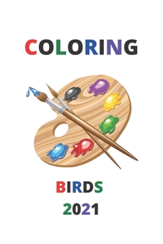 Paperback Coloring Birds 2021: Coloring Birds 2021 [French] Book