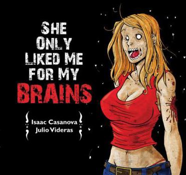 Paperback She Only Liked Me for My Brains Book