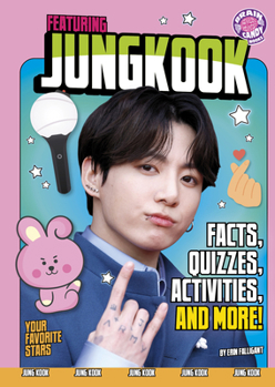 Library Binding Featuring Jungkook: Facts, Quizzes, Activities, and More! Book
