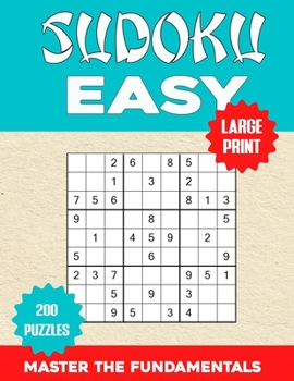 Paperback Sudoku Easy: Master the Fundamentals with 200 Incremental Challenges Book
