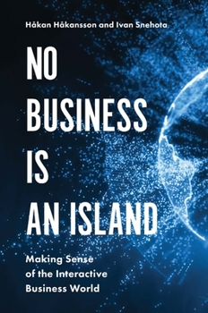 Hardcover No Business Is an Island: Making Sense of the Interactive Business World Book