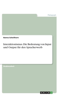 Paperback Interaktionismus. Die Bedeutung von Input und Output f?r den Spracherwerb [German] Book