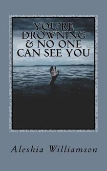 Paperback You're Drowning & No One Can See You: Overcoming Depression Book