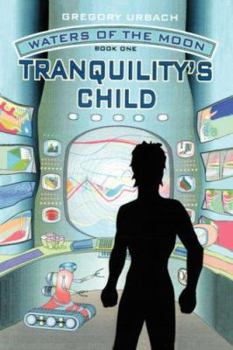 Paperback Waters of the Moon: Book One: Tranquility's Child Book