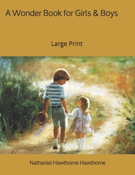 Paperback A Wonder Book for Girls & Boys: Large Print Book