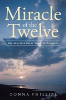 Paperback Miracle Of The Twelve The Apostles Share Their Testimonies Book