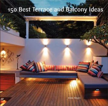 Hardcover 150 Best Terrace and Balcony Ideas Book