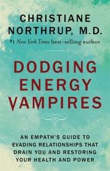 Hardcover Dodging Energy Vampires: An Empath's Guide to Evading Relationships That Drain You and Restoring Your Health and Power Book