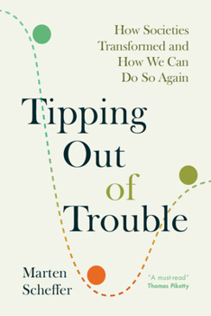 Hardcover Tipping Out of Trouble: How Societies Transformed and How We Can Do So Again Book