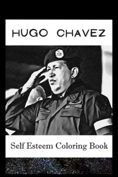 Paperback Self Esteem Coloring Book: Hugo Chavez Inspired Illustrations Book