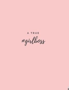 A True #Girlboss: (Paperback, 8.5" x 11", 160 lined pages)