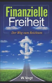 Paperback Finanzielle Freiheit: Wie Man Vermögen Aufbaut [German] Book