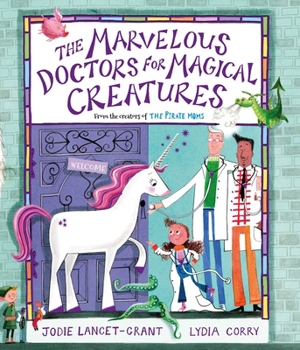 Hardcover The Marvelous Doctors for Magical Creatures Book