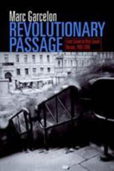 Revolutionary Passage: From Soviet To Post-soviet Russia, 1985-2000 - Book  of the Politics, History, and Social Change