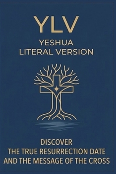Yeshua Literal Version New Testament: YLV — A Direct Translation of the Greek New Testament Byzantine RP2018