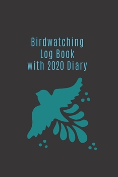 Paperback Birdwatching Log Book with 2020 Diary: The ideal gift for twitchers to keep track of their birding stats AND important dates Book