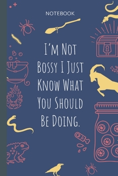 I`m Not Bossy I Just Know What You Should Be Doing.: Lined Journal, 100 Pages, 6 x 9, Blank Journal To Write In, Gift for Co-Workers, Colleagues, Boss, Friends or Family Gift
