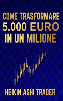 Paperback Come Trasformare 5.000 Euro in un Milione [Italian] Book
