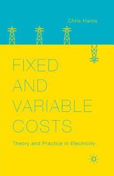 Paperback Fixed and Variable Costs: Theory and Practice in Electricity Book