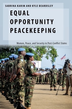 Hardcover Equal Opportunity Peacekeeping: Women, Peace, and Security in Post-Conflict States Book