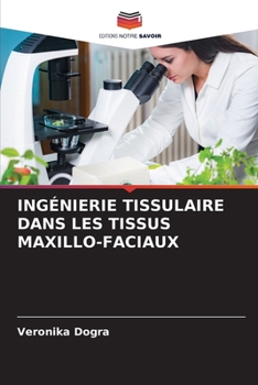 Paperback Ingénierie Tissulaire Dans Les Tissus Maxillo-Faciaux [French] Book
