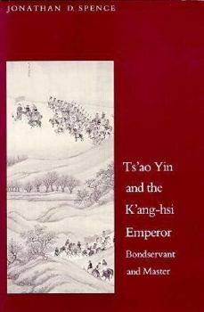 Paperback Ts`ao Yin and the K`ang-Hsi Emperor: Bondservant and Master, Second Edition Book