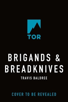 Brigands & Breadknives - Book #2 of the Legends & Lattes