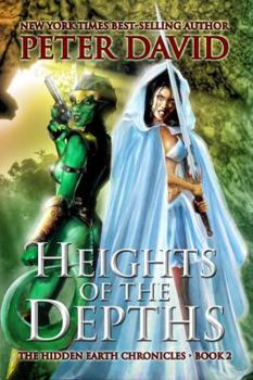 Heights of the Depths - Book #2 of the Hidden Earth Chronicles