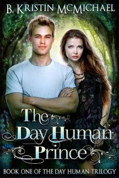 The Day Human Prince - Book #1 of the Day Human Trilogy