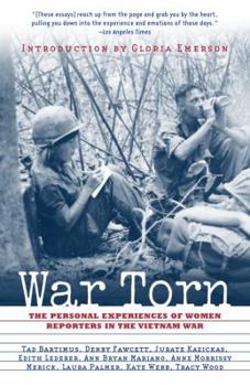 War Torn: Stories of War from the Women Reporters who Covered Vietnam