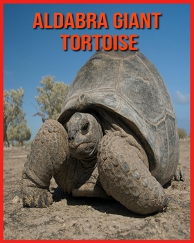 Paperback Aldabra Giant Tortoise: Amazing Pictures & Fun Facts on Animals in Nature Book