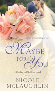 Mass Market Paperback Maybe for You: A Whiskey and Weddings Novel Book