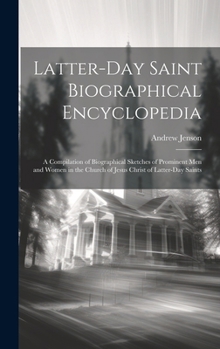 Hardcover Latter-day Saint Biographical Encyclopedia: A Compilation of Biographical Sketches of Prominent men and Women in the Church of Jesus Christ of Latter- Book