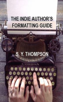 The Indie Author's Formatting Guide