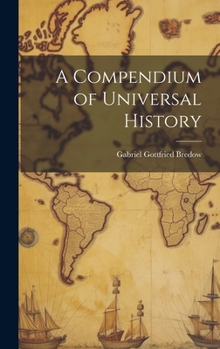 Hardcover A Compendium of Universal History Book
