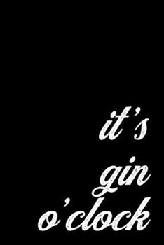 Paperback Cool Gift Notebook for Barkeepers and Mixologists. It's Gin O'Clock: Medium Spacing Between Lines Book