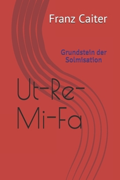 Paperback Ut-Re-Mi-Fa: Grundstein der Solmisation [German] Book