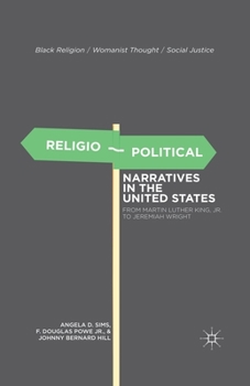 Paperback Religio-Political Narratives in the United States: From Martin Luther King, Jr. to Jeremiah Wright Book