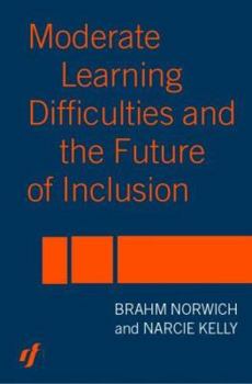 Hardcover Moderate Learning Difficulties and the Future of Inclusion Book