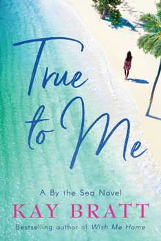 True to Me - Book #1 of the By the Sea