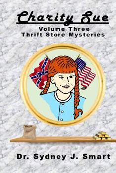 Paperback Charity Sue: Volume Three Thrift Store Mysteries Book