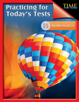 Paperback Time for Kids: Practicing for Today's Tests: Mathematics Level 5 Book